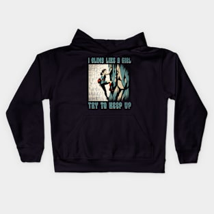 I Climb Like A Girl Climbing Funny Kids Hoodie